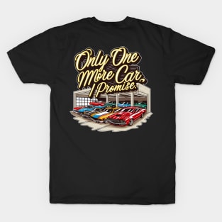 Only one more car, I promise! auto collection enthusiasts eight T-Shirt